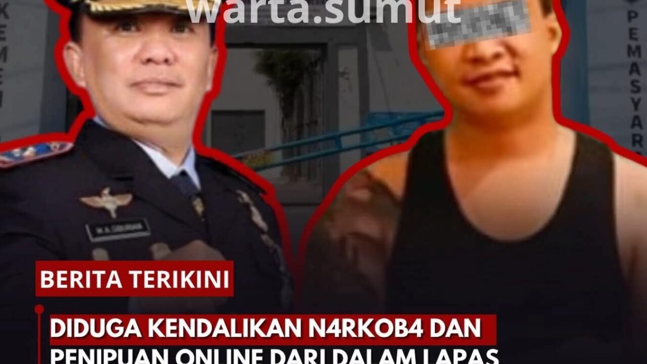 Kendalikan Dugaan Main Narkoba Berserta Penipuan Online di Dalam Lapas Tanjung Gusta “Bos ALN” ada Dugaan Setoran Fantastis