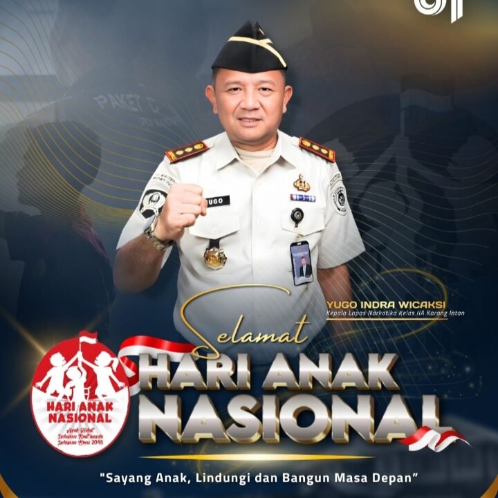 PERINGATAN HARI ANAK NASIONAL 2026, LAPAS NARKOTIKA KELAS IIA KARANG INTAN AJAK MASYARAKAT SAYANGI DAN LINDUNGI ANAK