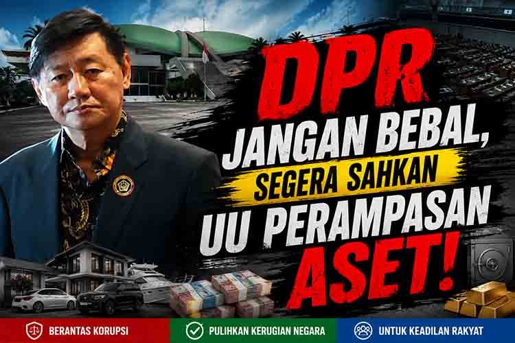 *SUARA PERS, SUARA RAKYAT* *DPR Jangan Bebal, Segera Sahkan UU Perampasan Aset!*